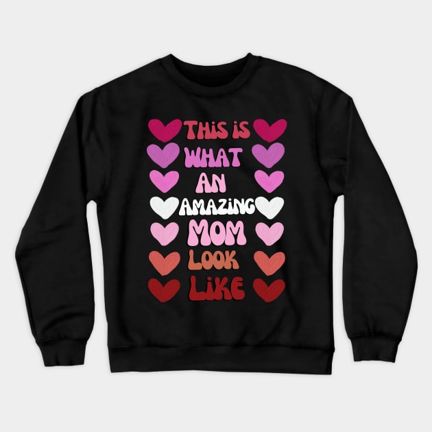 This is what an amazing mom look like Crewneck Sweatshirt by TRACHLUIM